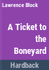 A_ticket_to_the_boneyard