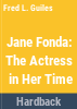 Jane_Fonda__the_actress_in_her_time