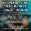 Shapeshifting_into_Higher_Consciousness