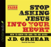 Stop_Asking_Jesus_Into_Your_Heart