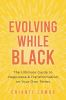 Evolving_While_Black__The_Ultimate_Guide_to_Happiness_and_Transformation_on_Your_Own_Terms