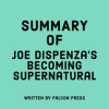 Summary_of_Joe_Dispenza_s_Becoming_Supernatural