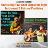 An_Audio_Bundle__Kids_and_Practicing___How_To_Help_Your_Child_Choose_The_Right_Instrument