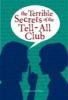 The_terrible_secrets_of_the_Tell-All_Club