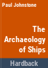 The_archaeology_of_ships