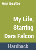 My_life__starring_Dara_Falcon