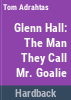 Glenn_Hall__the_man_they_call_Mr__Goalie