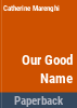 Our_good_name