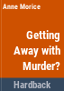 Getting_away_with_murder_