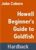 Howell_beginner_s_guide_to_goldfish