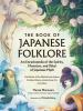 The_book_of_Japanese_folklore___an_encyclopedia_of_the_spirits__monsters__and_yokai_of_Japanese_myth