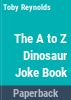 The_A_to_Z_dinosaur_joke_book