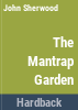 The_mantrap_garden