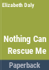 Nothing_can_rescue_me