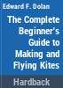 The_complete_beginner_s_guide_to_making_and_flying_kites