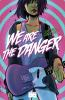 We_are_the_danger