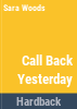 Call_back_yesterday