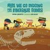 Here_we_go_digging_for_dinosaur_bones