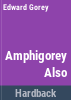Amphigorey_also