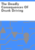 The_deadly_consequences_of_drunk_driving