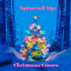 Spruced_Up__Christmas_Covers