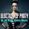 Electro_Pop_Party__Up_All_Night_Dance_Music
