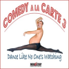 Comedy_a_la_Carte_3__Dance_Like_No_One_s_Watching