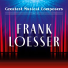 Greatest_Musical_Composers__Frank_Loesser
