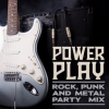 Power_Play__Rock__Punk_and_Metal_Party_Mix