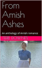 From_Amish_Ashes__An_Anthology_of_Amish_Romance
