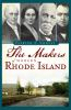 The_makers_of_modern_Rhode_Island