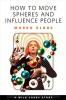 How_to_Move_Spheres_and_Influence_People