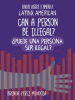 Can_a_Person_Be_Illegal______Puede_una_persona_ser_Ilegal_