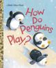 How_do_penguins_play_