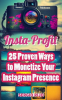 Insta-Profit__25_Proven_Ways_to_Monetize_Your_Instagram_Presence