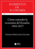 C__mo_entender_la_econom__a_del_Ecuador_1965-2017