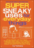Super_Sneaky_Uses_for_Everyday_Things