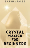 Crystal_Magick_for_Beginners
