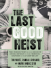 The_Last_Good_Heist