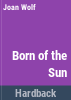 Born_of_the_sun