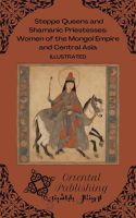 Steppe_Queens_and_Shamanic_Priestesses_Women_of_the_Mongol_Empire_and_Central_Asia