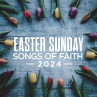 Easter_Sunday__Songs_Of_Faith_2024