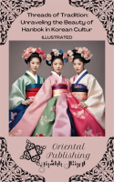Threads_of_Tradition_Unraveling_the_Beauty_of_Hanbok_in_Korean_Culture