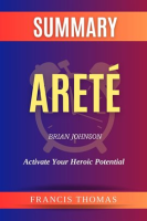 Summary_of_Aret___by_Brian_Johnson__Activate_Your_Heroic_Potential