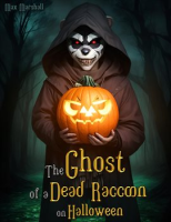 The_Ghost_of_a_Dead_Raccoon_on_Halloween