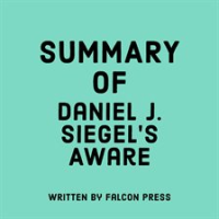 Summary_of_Daniel_J__Siegel_s_Aware