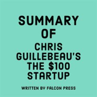 Summary_of_Chris_Guillebeau_s_The__100_Startup