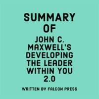 Summary_of_John_C__Maxwell_s_Developing_The_Leader_Within_You_2_0