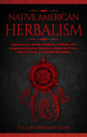 Native_American_Herbalism__Improve_Your_Health__Wellness___Vitality_With_Indigenous_Healing_Pract