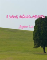 I_Have_Adult_ADHD